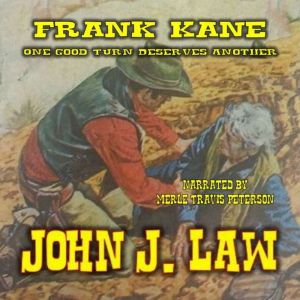 Frank Kane - One Good Turn Deserves Another: A Classic Western