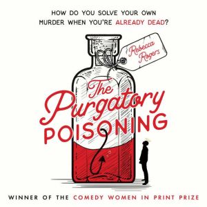 The Purgatory Poisoning, Rebecca Rogers