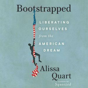 Bootstrapped, Alissa Quart