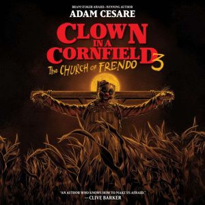 Clown in a Cornfield 3 The Church of..., Adam Cesare