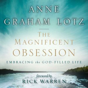 The Magnificent Obsession, Anne Graham Lotz