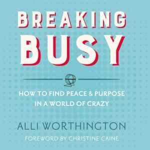 Breaking Busy, Alli Worthington