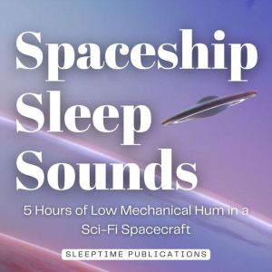 Spaceship Sleep Sounds, Sleeptime Publications