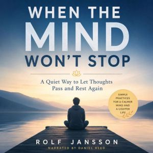 When the Mind Wont Stop, Rolf Jansson