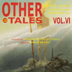 Other Tales Volume VI, Antoinette Van Sluytman
