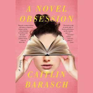 A Novel Obsession, Caitlin Barasch