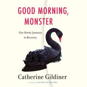 Good Morning, Monster, Catherine Gildiner