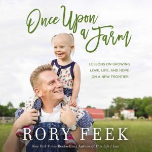 Once Upon a Farm, Rory Feek