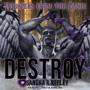 Destroy, Sandra R. Neeley