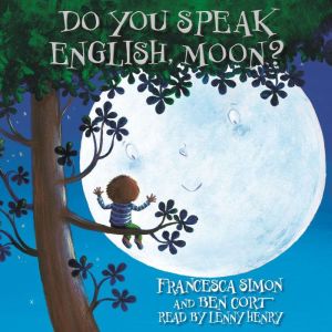 Do You Speak English, Moon?, Francesca Simon