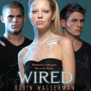 Wired, Robin Wasserman
