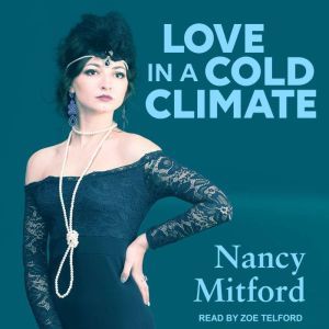 Love in a Cold Climate, Nancy Mitford