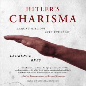 Hitlers Charisma, Laurence Rees