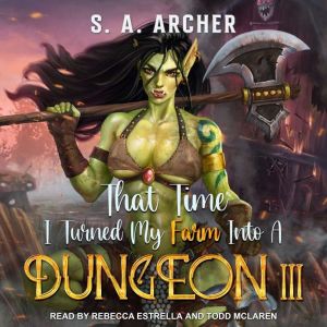 That Time I Turned My Farm Into A Dun..., S.A. Archer