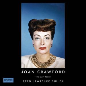 Joan Crawford The Last Word, Fred Lawrence Guiles
