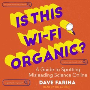 Is This WiFi Organic?, Dave Farina