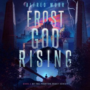 Frost God Rising, Alfred Wurr