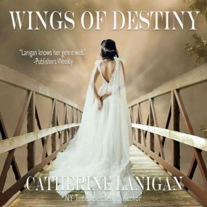 Wings of Destiny, Catherine Lanigan