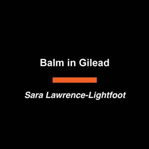 Balm in Gilead, Sara LawrenceLightfoot