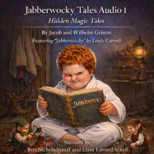 Jabberwocky Tales Audio 1, Jacob and Wilhelm Grimm