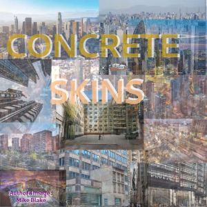 Concrete Skins, Mike Blake
