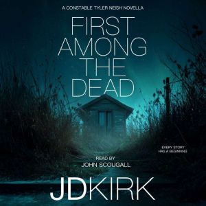 First Among the Dead: A Constable Tyler Neish Novella