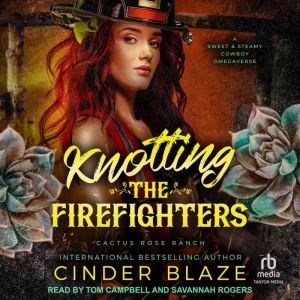 Knotting the Firefighters, Cinder Blaze