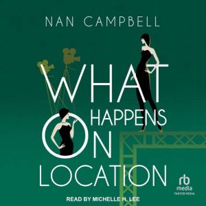 What Happens on Location, Nan Campbell