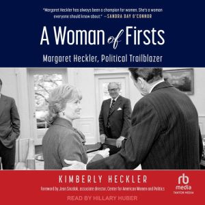 A Woman of Firsts: Margaret Heckler, Political Trailblazer