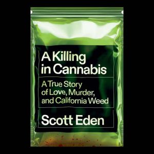 A Killing in Cannabis