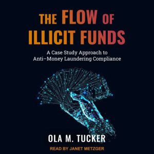 The Flow of Illicit Funds, Ola M. Tucker