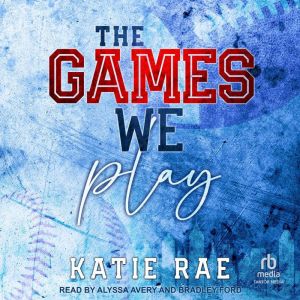 The Games We Play, Katie Rae
