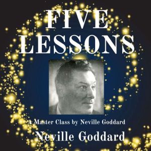 Five Lessons, Neville Goddard