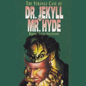 The Strange Case of Dr. Jekyll And Mr..., Robert Louis Stevenson