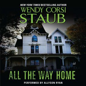 All the Way Home, Wendy Corsi Staub