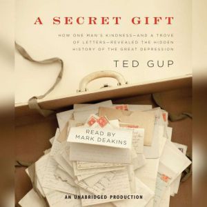 A Secret Gift, Ted Gup