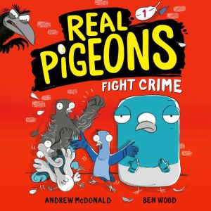 Real Pigeons Fight Crime Book 1, Andrew McDonald