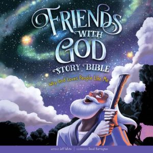 The Friends with God Story Bible, Jeff White
