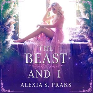 The Beast and I, Alexia X.