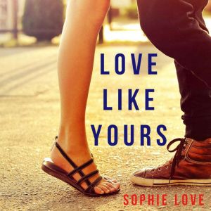 Love Like Yours 
, Sophie Love