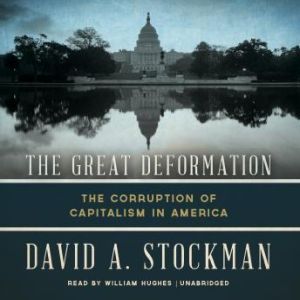 The Great Deformation, David Stockman