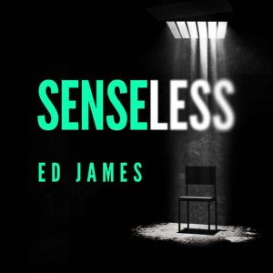 Senseless, Ed James