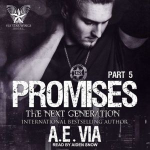 Promises: Part 5: The Next Generation, A.E. Via