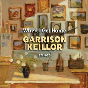 When I Get Home, Garrison Keillor