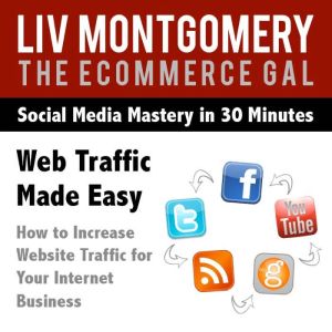 Web Traffic Made Easy, Liv Montgomery