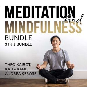 Meditation and Mindfulness Bundle 3 ..., Theo Kaibot