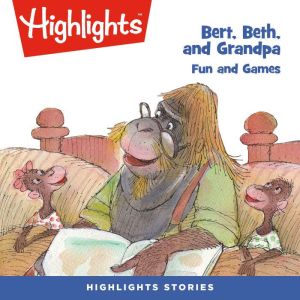 Bert, Beth, and Grandpa Fun and Game..., Highlights For Children