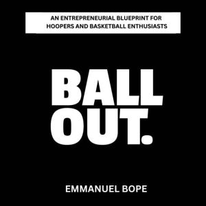 Ball Out: Mastering Entrepreneurship Through Hoop Culture