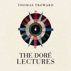 The Dore Lectures, Thomas Troward