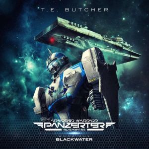 Armored Warrior Panzerter Blackwater, T. E. Butcher